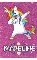 Madeline - Dabbing Unicorn Notebook: Personalized Dabbing Unicorn notebook For Girls Who Love Unicorns - Cute Rainbow Unicorn, Cute Rainbow Unicorn For Kids, School, Students and Teache