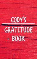 Cody's Gratitude Journal: Gratitude Goal Journal Gift for Cody Planner / Notebook / Diary / Unique Greeting Card Alternative