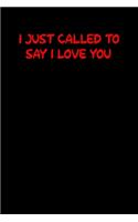 I Just Called to Say I Love You