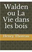 Walden ou La Vie dans les bois