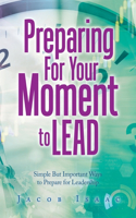 Preparing for Your Moment to Lead