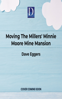 Moving the Millers' Minnie Moore Mine Mansion