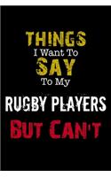 Things I Want to Say to My Rugby Players But Can't 