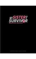 My Sister Is A Survivor Breast Cancer Awareness