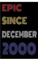 Epic Since December 2000 Notebook Birthday Gift For Women/Men/Boss/Coworkers/Colleagues/Students/Friends.