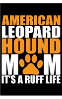 American Leopard Hound Mom It's A Ruff Life