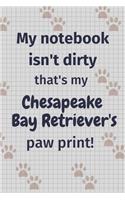 My notebook isn't dirty that's my Chesapeake Bay Retriever's paw print!: For Chesapeake Bay Retriever Dog Fans