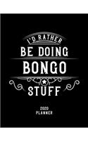 I'd Rather Be Doing Bongo Stuff 2020 Planner