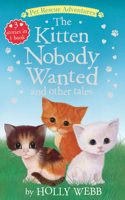 The Kitten Nobody Wanted and Other Tales: The Kitten Nobody Wanted; The Frightened Kitten; The Stray Kitten(Pet Rescue Adventures)