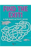 Find the Exit! A Fun Maze Activity Book: (English)