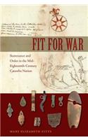 Fit for War: Sustenance and Order in the Mid-Eighteenth-Century Catawba Nation