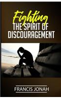Fighting The Spirit of Discouragement