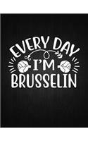 Every day I'm brusselin: Recipe Notebook to Write In Favorite Recipes - Best Gift for your MOM - Cookbook For Writing Recipes - Recipes and Notes for Your Favorite for Women