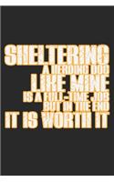 Sheltering A Herding Dog Like Mine Is A Full-Time Job But In The End It Is Worth It: Notebook A5 Size, 6x9 inches, 120 lined Pages, Herding Dog Dogs Herd Funny Quote
