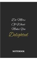 Do More Of What Makes You Delighted