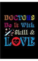 Doctors Do It With Skill & Love