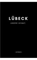 Lübeck: Notizbuch, Notizblook, Notizheft, Notizen, Block, Planer - DIN A5, 120 Seiten - Liniert, Linien, Lined - Deine Stadt, Dorf, Region und Heimat