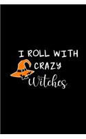 I Roll With Crazy Witches