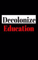 Decolonize Education: Blank Lined Notebook