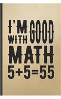 I'm Good with Math 5+5=55