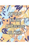 KPOP All Day Kdrama All Night