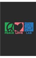 Peace Love Lab: Labrador Retrievers Notebook, Blank Lined (6" x 9" - 120 pages) Animal Themed Notebook for Daily Journal, Diary, and Gift