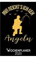 Mir Reichts ich geh Angeln - Wochenplaner 2020: DIN A5 Kalender / Terminplaner / Wochenplaner 2020 12 Monate: Januar bis Dezember 2020 - Jede Woche auf 2 Seiten