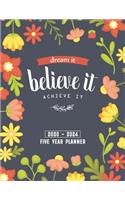 Dream It Believe It Achieve It 2020-2024 FIVE YEAR PLANNER