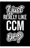 I Just Really Like Ccm Ok?: Christmas Gift for Ccm lover - Funny Ccm Journal - Nice 2019 Christmas Present for Ccm - 6x9inch 120 pages