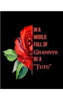 In A World Full Of Grannys Be A Tutu