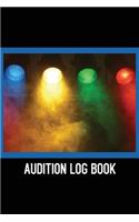 Audition Log Book: Journal Notebook for Tracking your Auditions - Multi-color Spotlights Black Blue(13 Au 6" X 9" 108pages)
