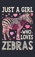 Just a Girl Who Loves Zebras: Zebra Lined Notebook, Journal, Organizer, Diary, Composition Notebook, Gifts for Zebra Lovers