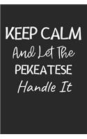 Keep Calm And Let The PekeATese Handle It: Lined Journal, 120 Pages, 6 x 9, PekeATese Dog Owner Gift Idea, Black Matte Finish (Keep Calm And Let The PekeATese Handle It Journal)