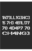 Intelligence Is The Ability To Adapt To Change Notebook