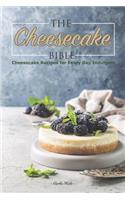 The Cheesecake Bible: Cheesecake Recipes for Every Day Indulgent