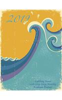 2019- Catching Waves 2018-2019 Large Monthly Academic Planner: July 2018 To December 2019 Weekly and Monthly Large 8.5x11 Organizer with Motivational Quotes(53 2019 Motivational Quotes Planners)
