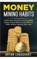 Money Mining Habits