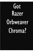 Got Razer Orbweaver Chroma?