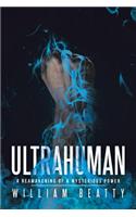 Ultrahuman: A Reawakening of a Mysterious Power
