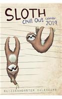 Chill Out Sloth Calendar 2019: A weekplanner for the totally chilled year 2019 featuring awesome sloth-illustrations and weekly lazy quotes