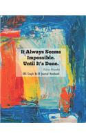 It Always Seems Impossible Until It's Done 4x4 Graph 8x10 Journal Notebook