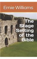 The Stage Setting of the Bible