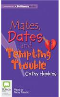 Mates, Dates and Tempting Trouble