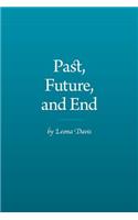 Past, Future, and End: (English)