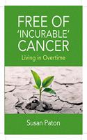 Free of 'Incurable' Cancer: Living in Overtime