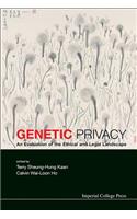 Genetic Privacy: An Evaluation of the Ethical and Legal Landscape