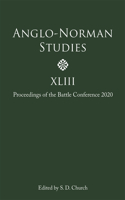 Anglo-Norman Studies XLIII