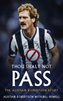 Thou Shall Not Pass: The Alistair Robertson Story