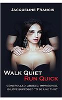 Walk Quiet Run Quick