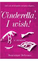 ‘Cinderella’, I wish!